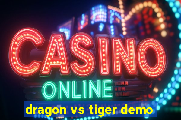 dragon vs tiger demo